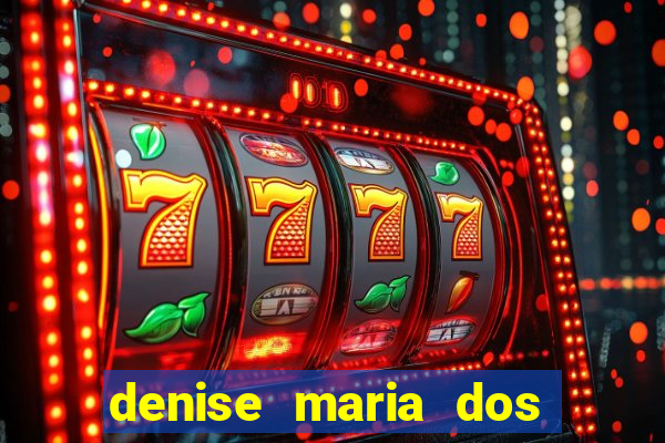 denise maria dos santos paulinelli raposo